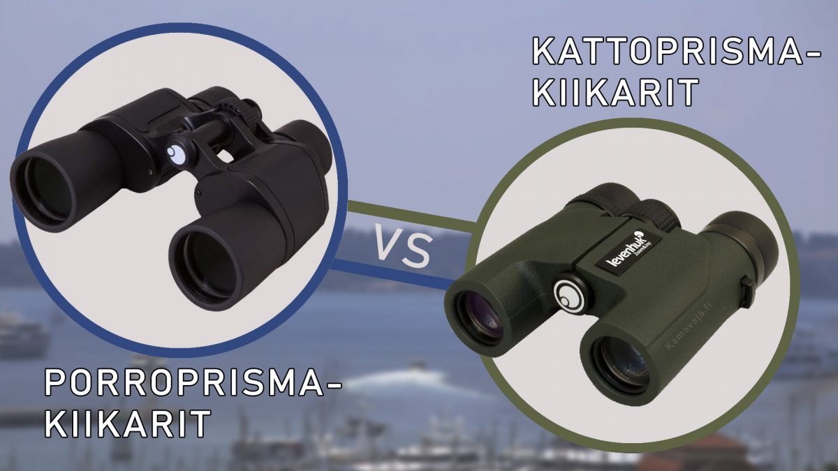 Porroprisma vs Kattoprisma - kumpi on parempi kiikari - Kamavaja.fi verkkokauppa valintaopas